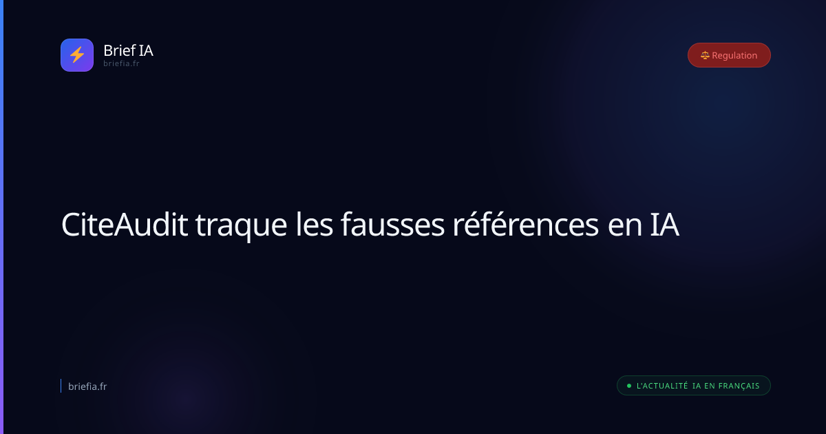 Brief IA : CiteAudit traque les fausses références en IA