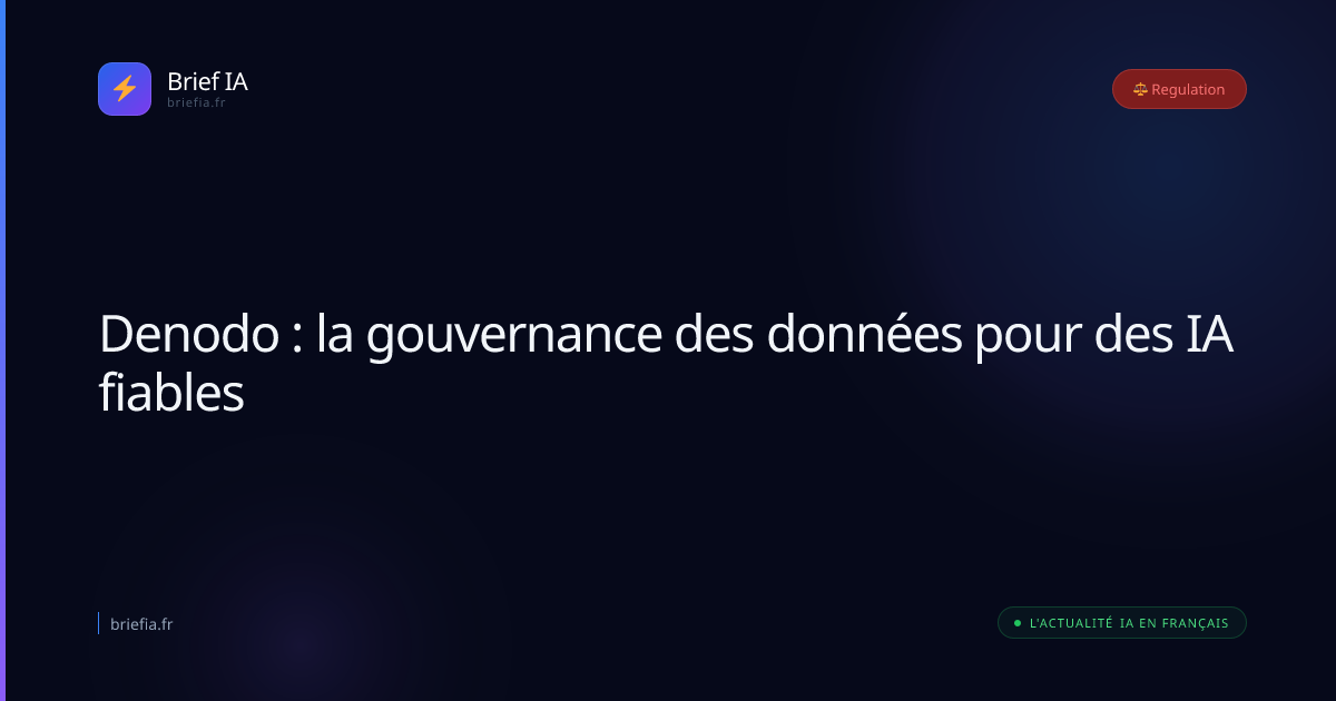 Brief IA : Denodo : la gouvernance des données pour des IA fiables
