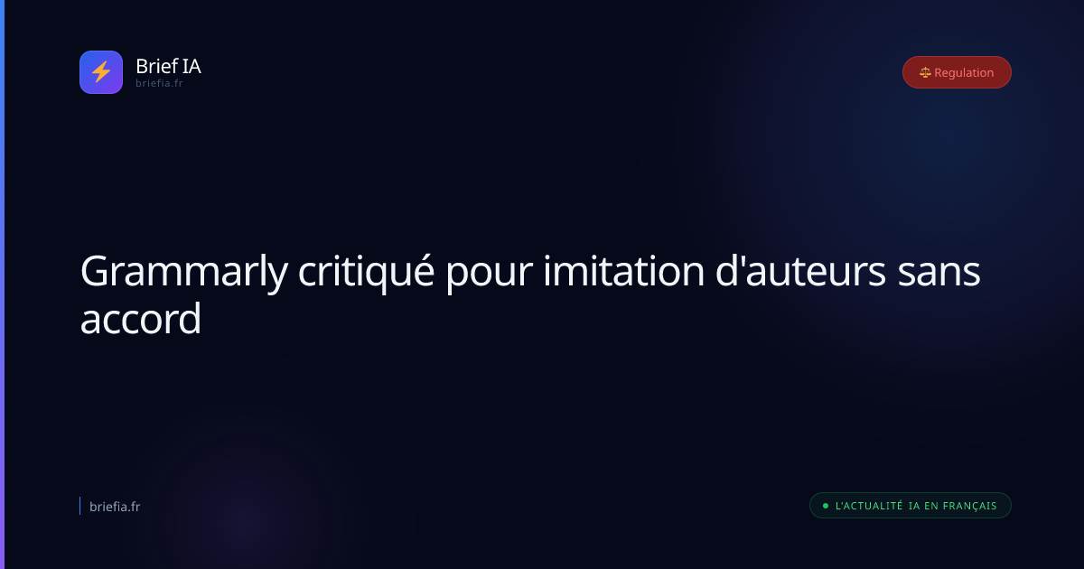 Brief IA : Grammarly critiqué pour imitation d'auteurs sans accord