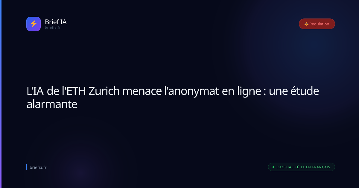 Brief IA : L'IA de l'ETH Zurich menace l'anonymat en ligne : une étude alarmante