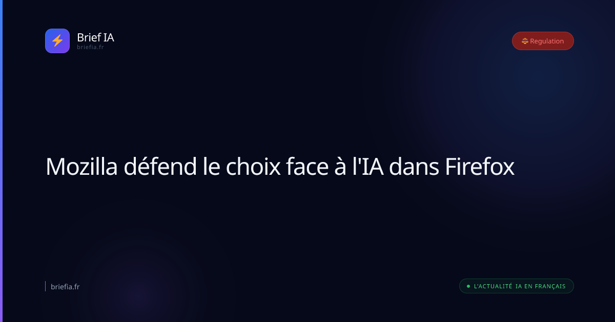 Brief IA : Mozilla défend le choix face à l'IA dans Firefox
