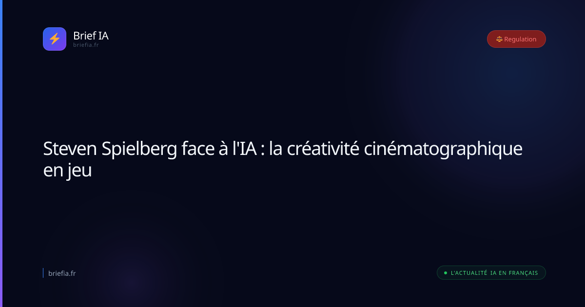 Brief IA : Steven Spielberg face à l'IA : la créativité cinématographique en jeu