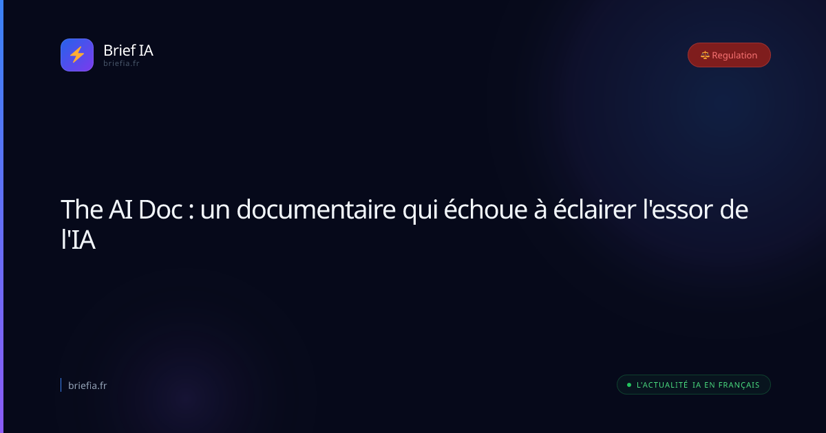 Brief IA : The AI Doc : un documentaire qui échoue à éclairer l'essor de l'IA