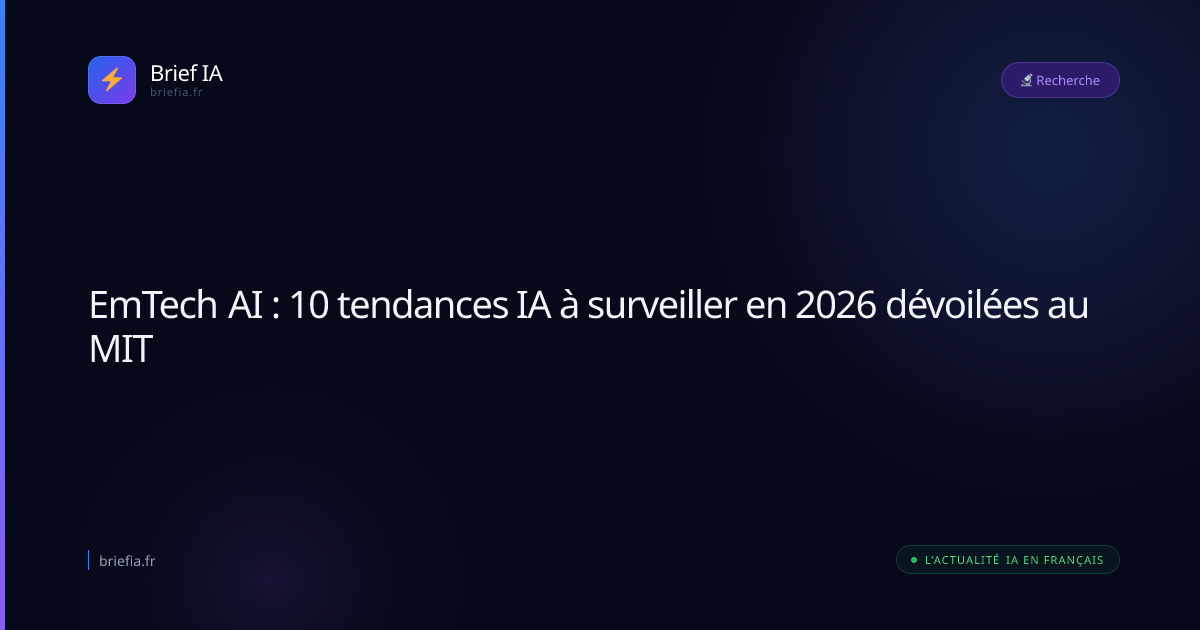 Brief IA : EmTech AI : 10 tendances IA à surveiller en 2026 dévoilées au MIT