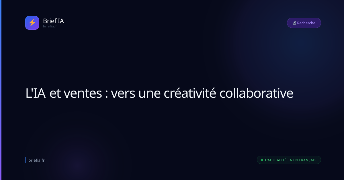 Brief IA : L'IA et ventes : vers une créativité collaborative