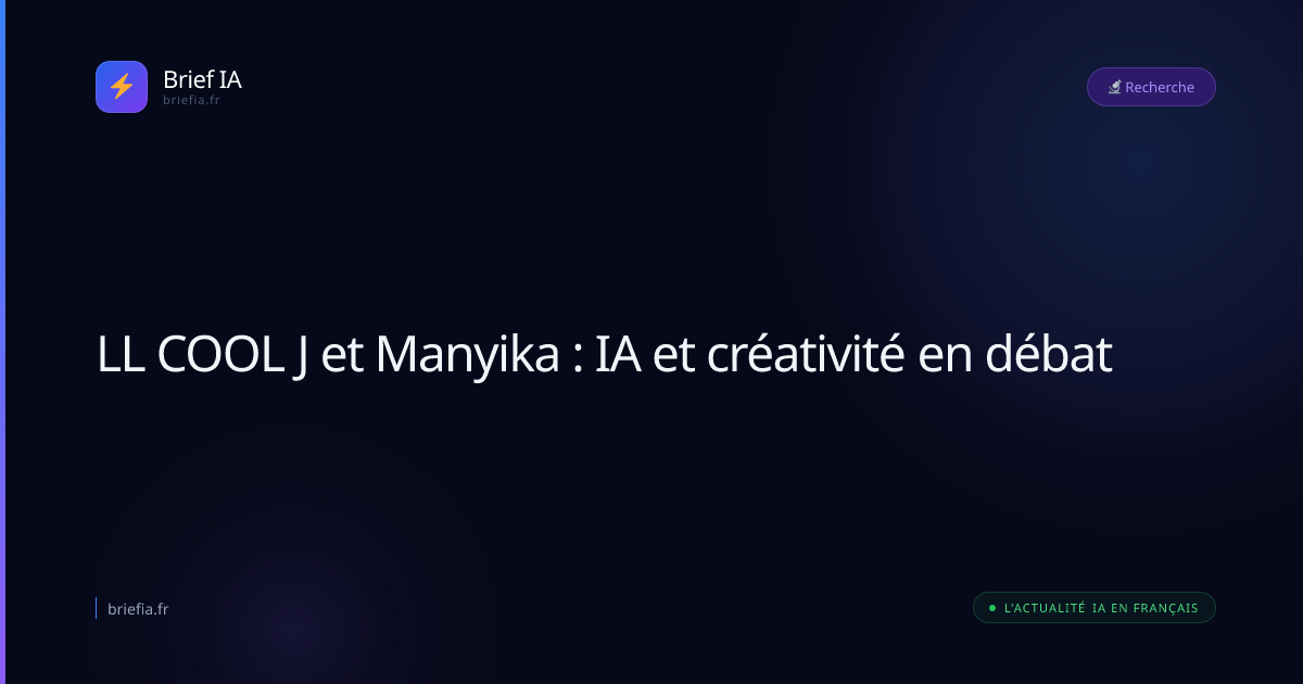 Brief IA : LL COOL J et Manyika : IA et créativité en débat