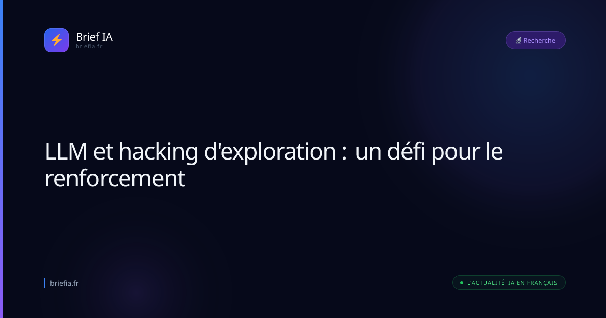 Brief IA : LLM et hacking d'exploration : un défi pour le renforcement