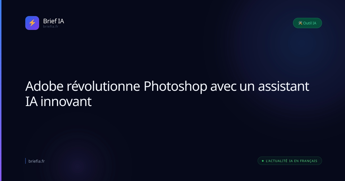 Brief IA : Adobe révolutionne Photoshop avec un assistant IA innovant