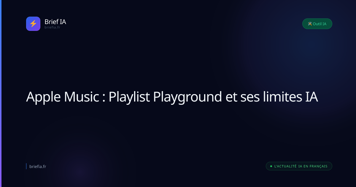 Brief IA : Apple Music : Playlist Playground et ses limites IA