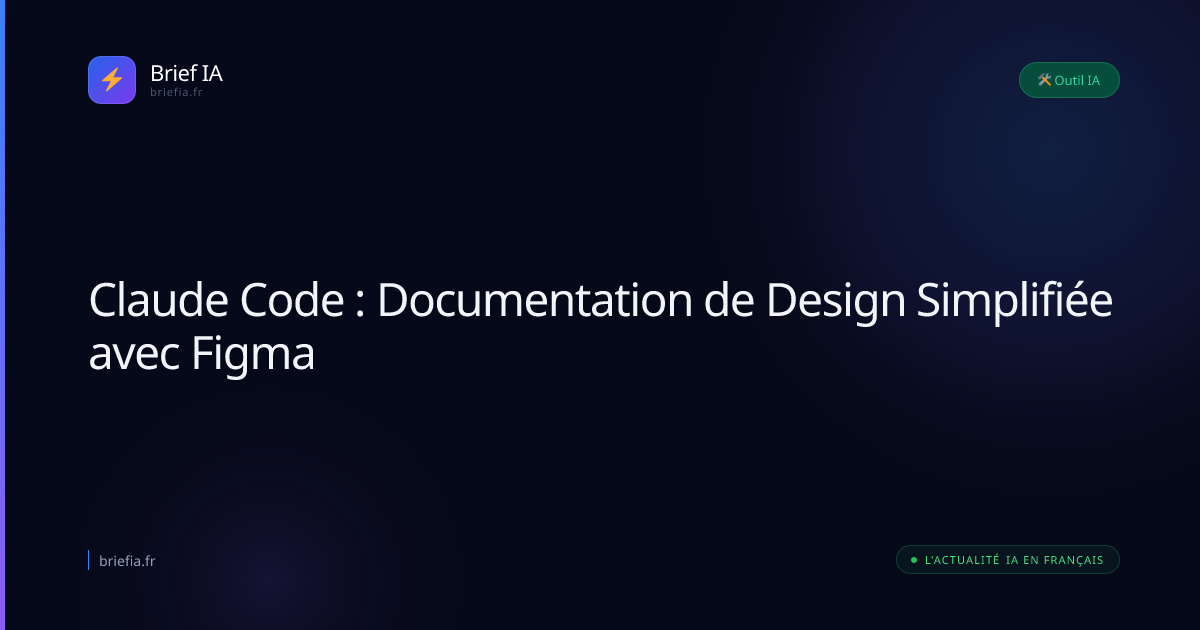 Brief IA : Claude Code : Documentation de Design Simplifiée avec Figma