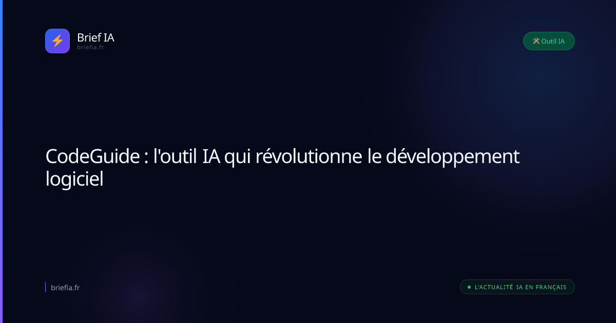 Brief IA : CodeGuide : l'outil IA qui révolutionne le développement logiciel