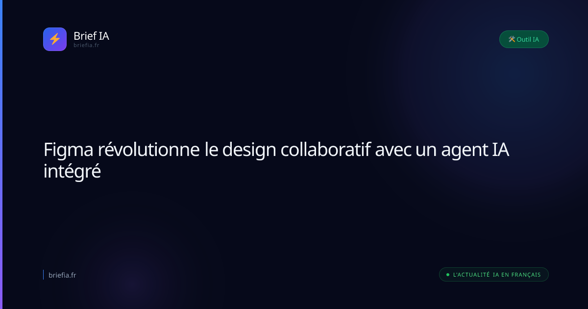 Brief IA : Figma révolutionne le design collaboratif avec un agent IA intégré