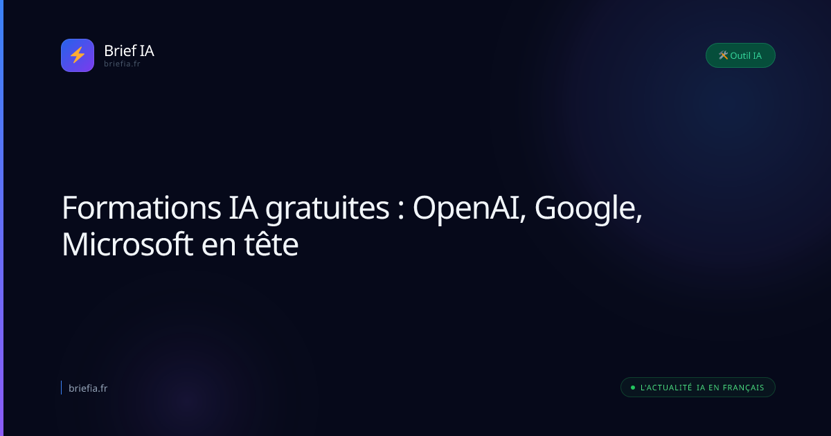 Brief IA : Formations IA gratuites : OpenAI, Google, Microsoft en tête