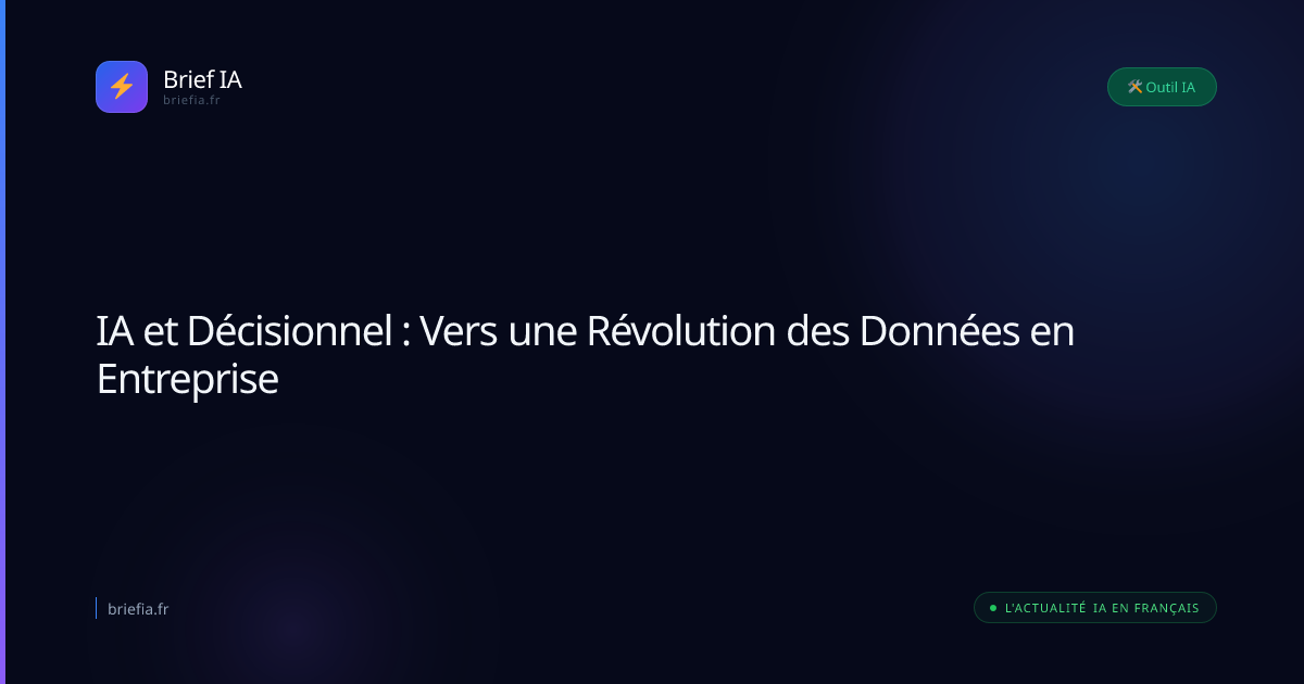 Brief IA : IA et Décisionnel : Vers une Révolution des Données en Entreprise