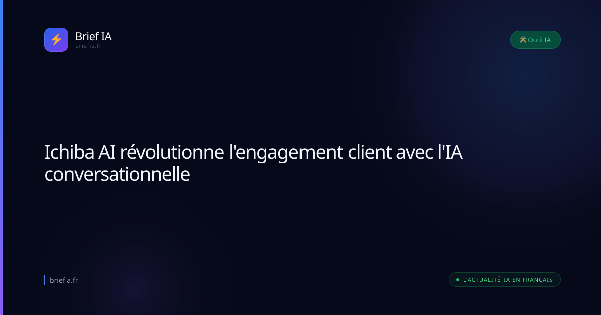 Brief IA : Ichiba AI révolutionne l'engagement client avec l'IA conversationnelle