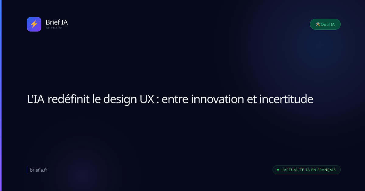 Brief IA : L'IA redéfinit le design UX : entre innovation et incertitude