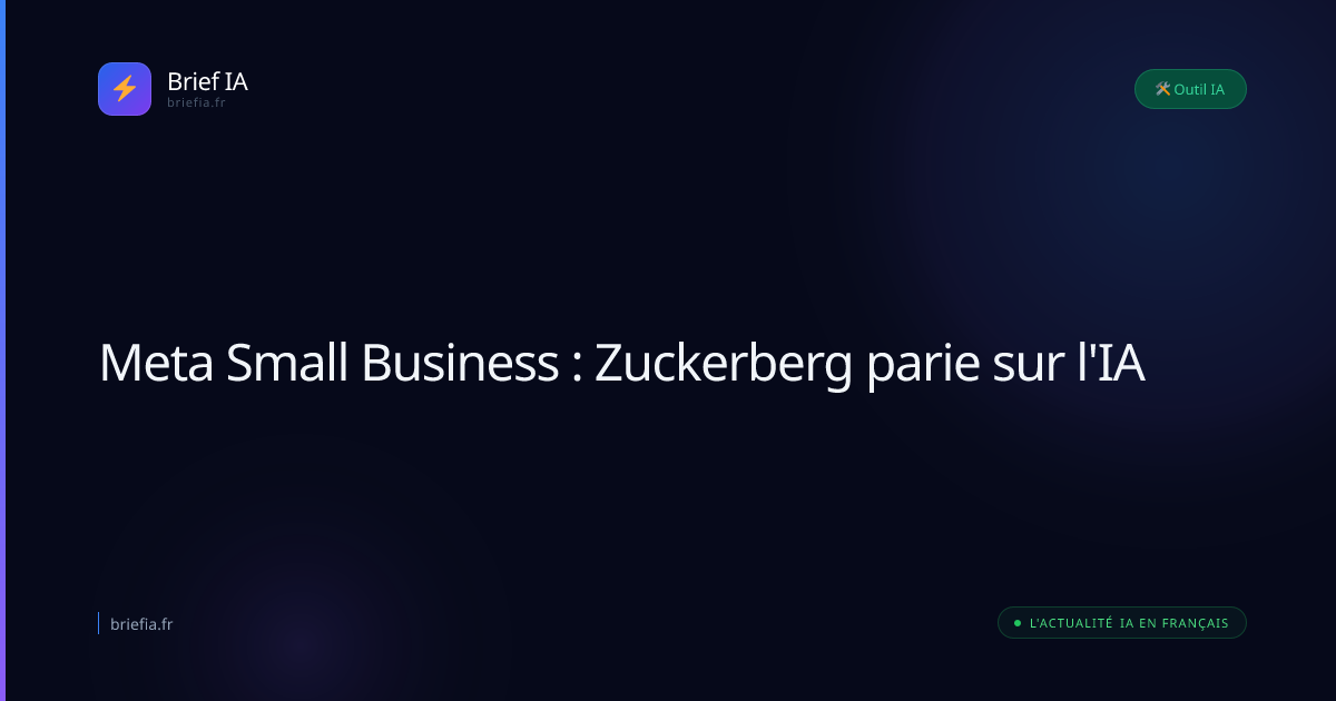 Brief IA : Meta Small Business : Zuckerberg parie sur l'IA