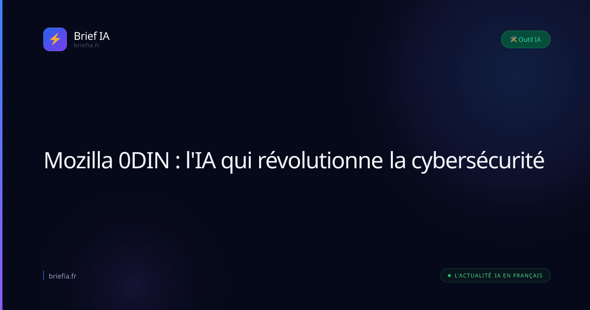Brief IA : Mozilla 0DIN : l'IA qui révolutionne la cybersécurité