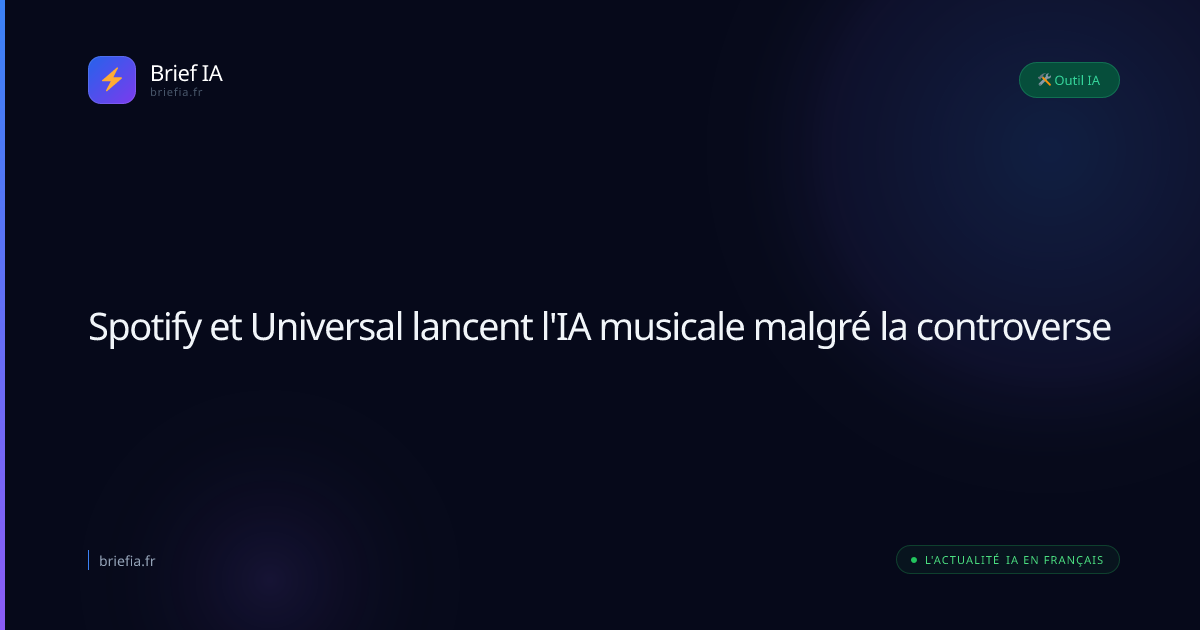 Brief IA : Spotify et Universal lancent l'IA musicale malgré la controverse