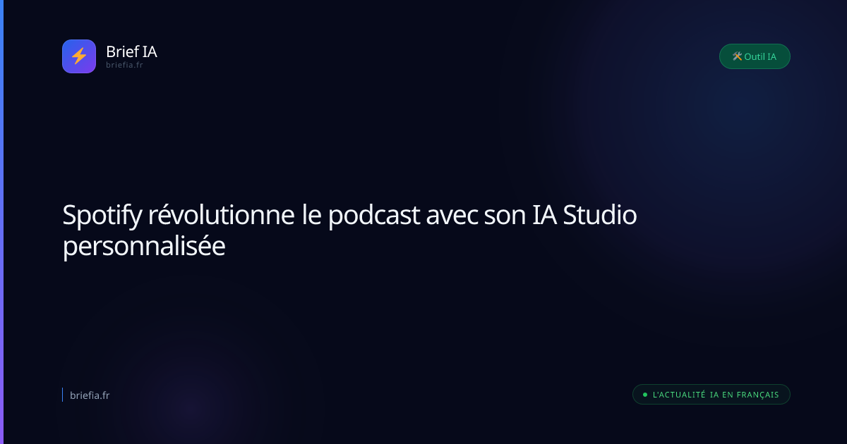 Brief IA : Spotify révolutionne le podcast avec son IA Studio personnalisée