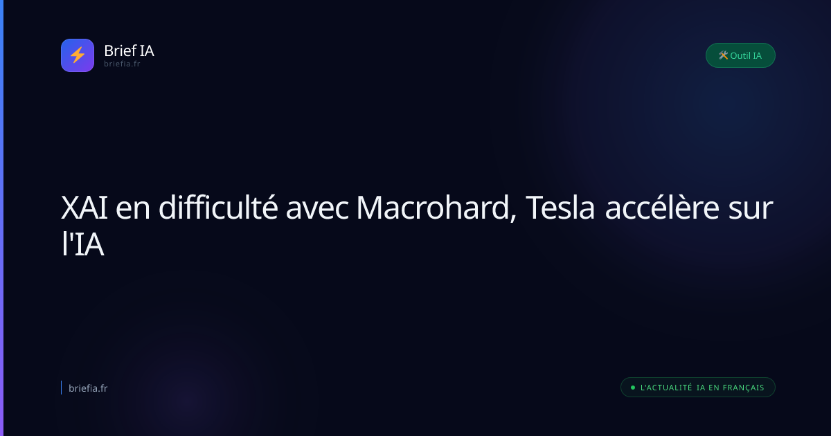 Brief IA : XAI en difficulté avec Macrohard, Tesla accélère sur l'IA