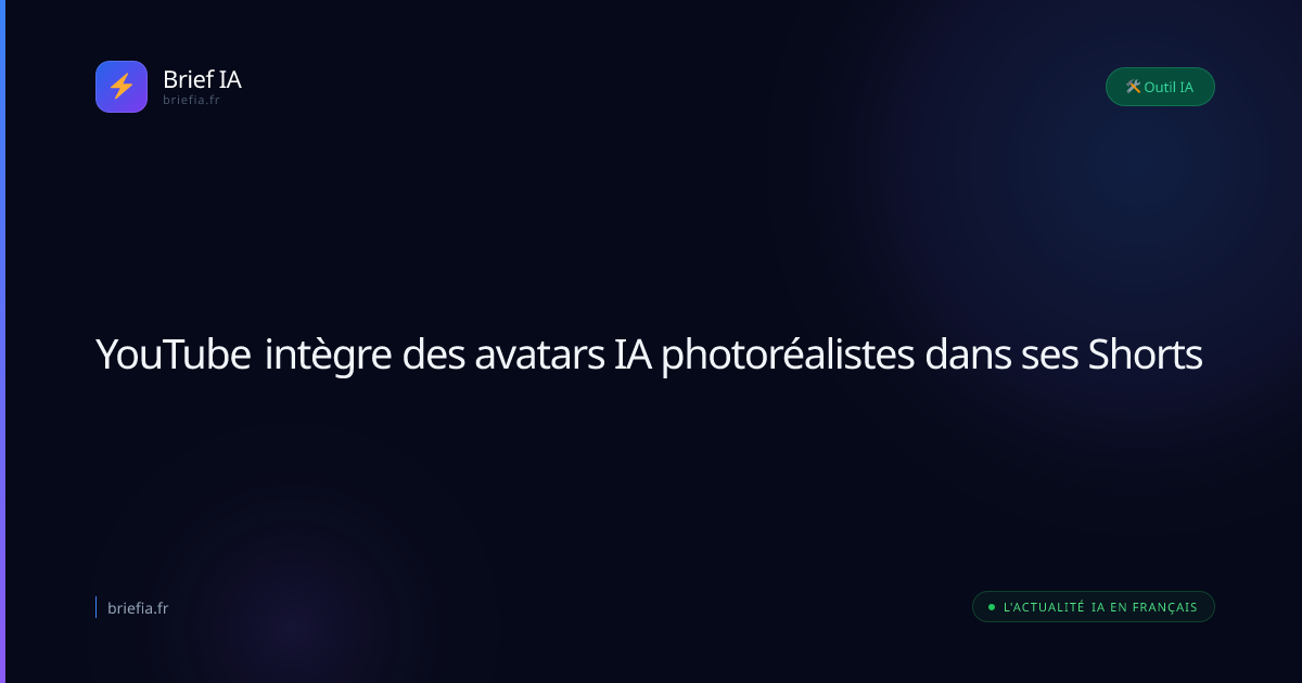 Brief IA : YouTube intègre des avatars IA photoréalistes dans ses Shorts