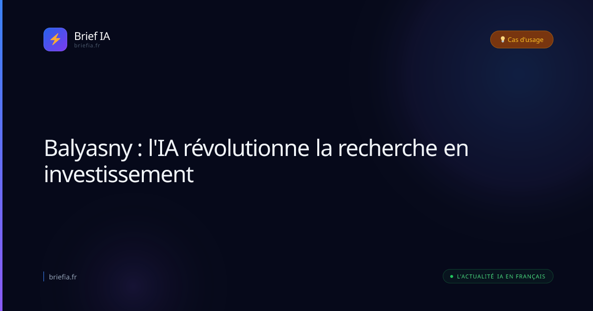 Brief IA : Balyasny : l'IA révolutionne la recherche en investissement