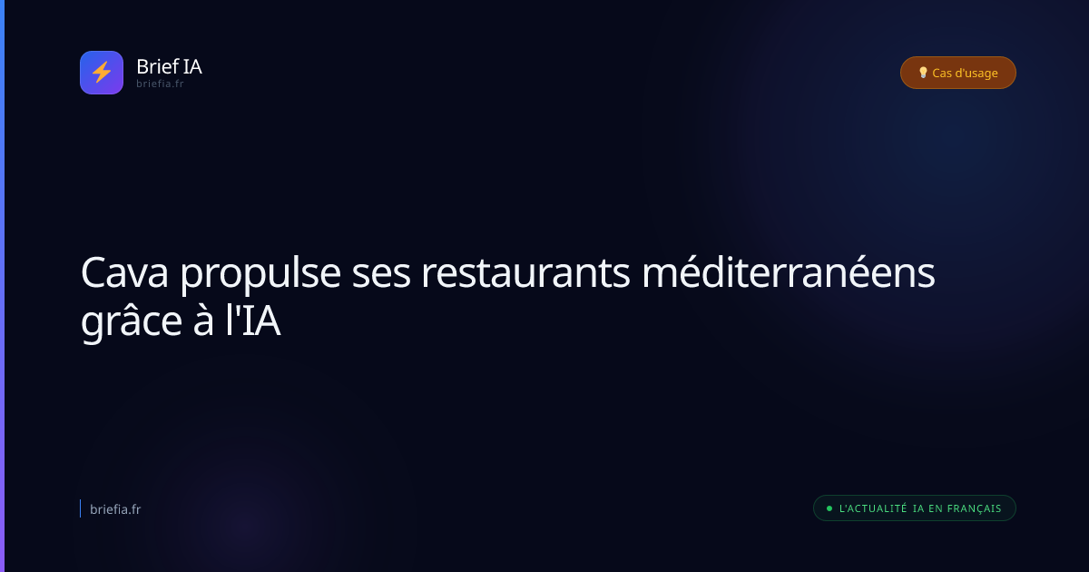 Brief IA : Cava propulse ses restaurants méditerranéens grâce à l'IA