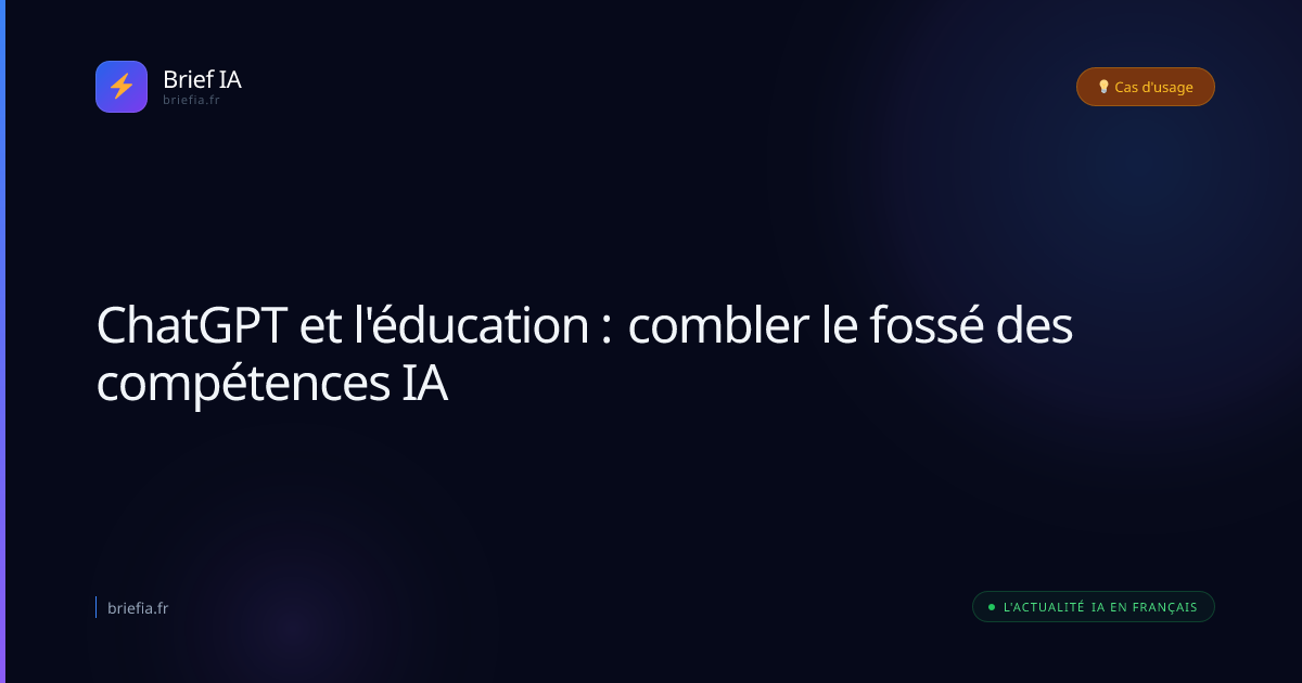 Brief IA : ChatGPT et l'éducation : combler le fossé des compétences IA