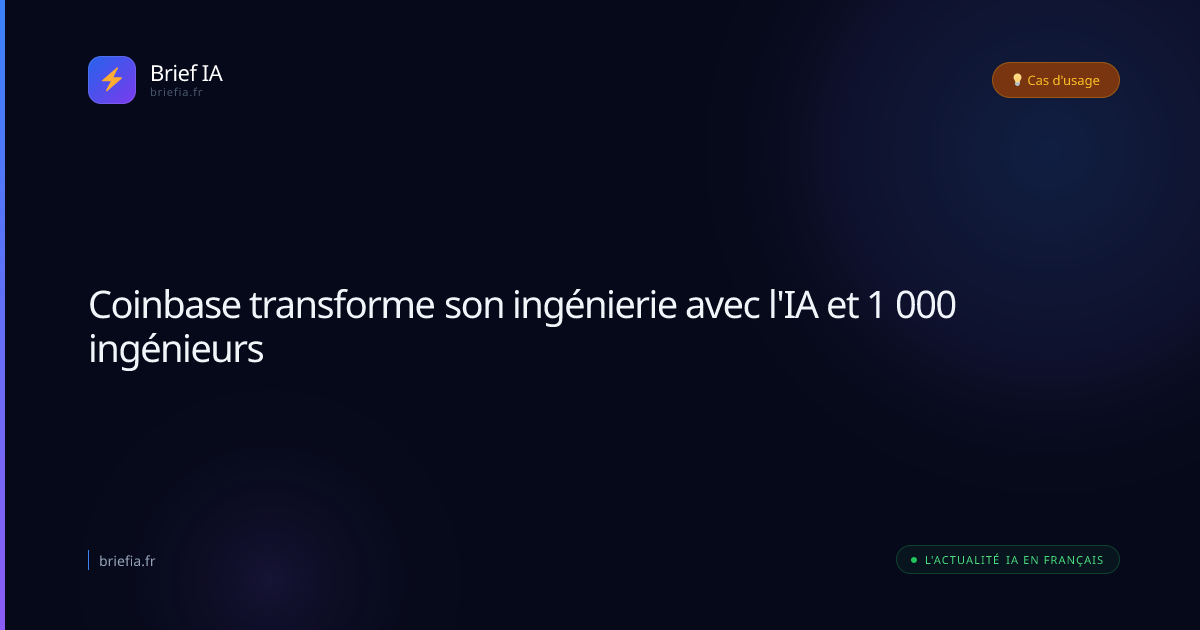 Brief IA : Coinbase transforme son ingénierie avec l'IA et 1 000 ingénieurs