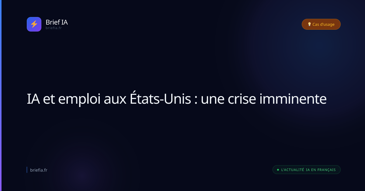 Brief IA : IA et emploi aux États-Unis : une crise imminente